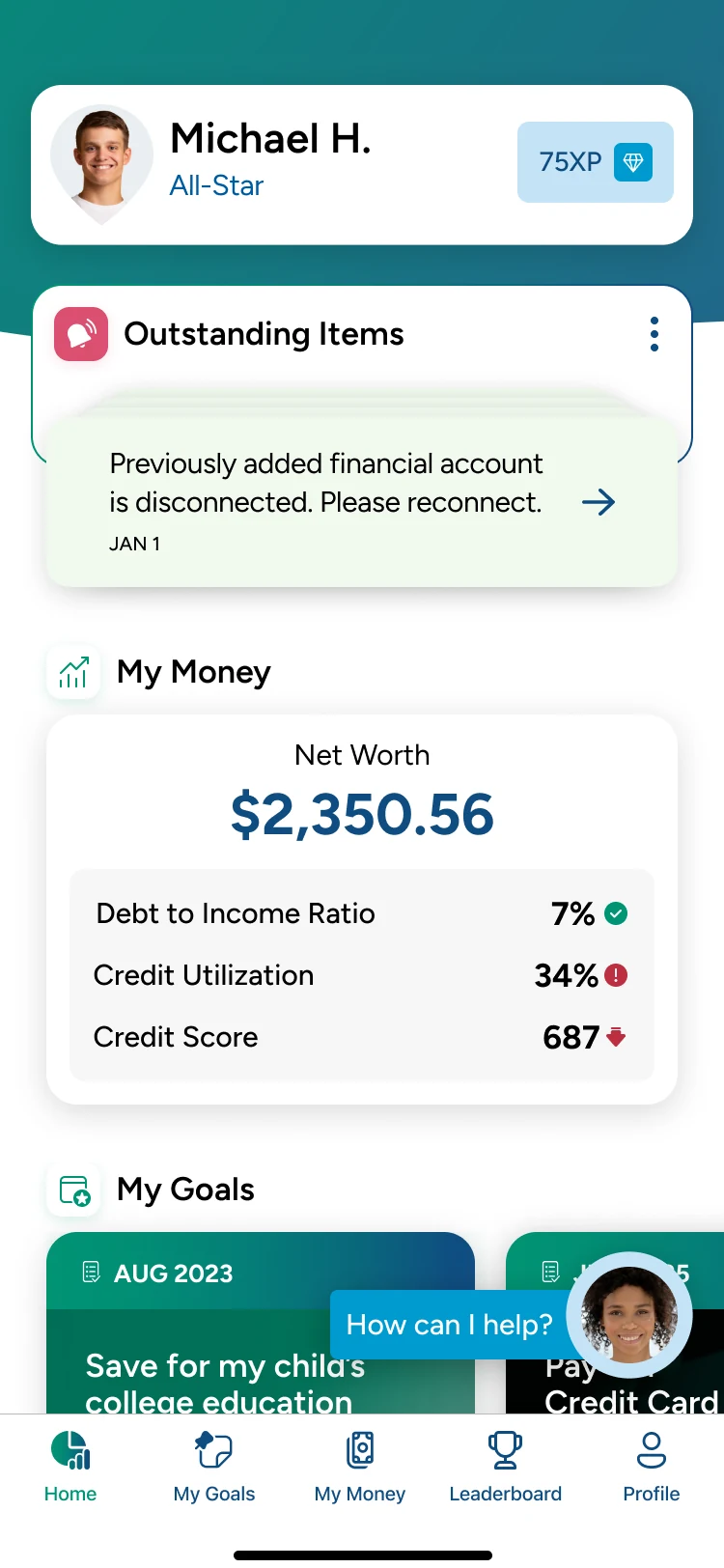 Home dashboard for Michael H., All-Star, 75 XP: an Outstanding Items card asking him to reconnect a financial account, a My Money card with net worth of $2,350.56, debt-to-income ratio, credit utilization and credit score, My Goals cards, and a How can I help? chat button.