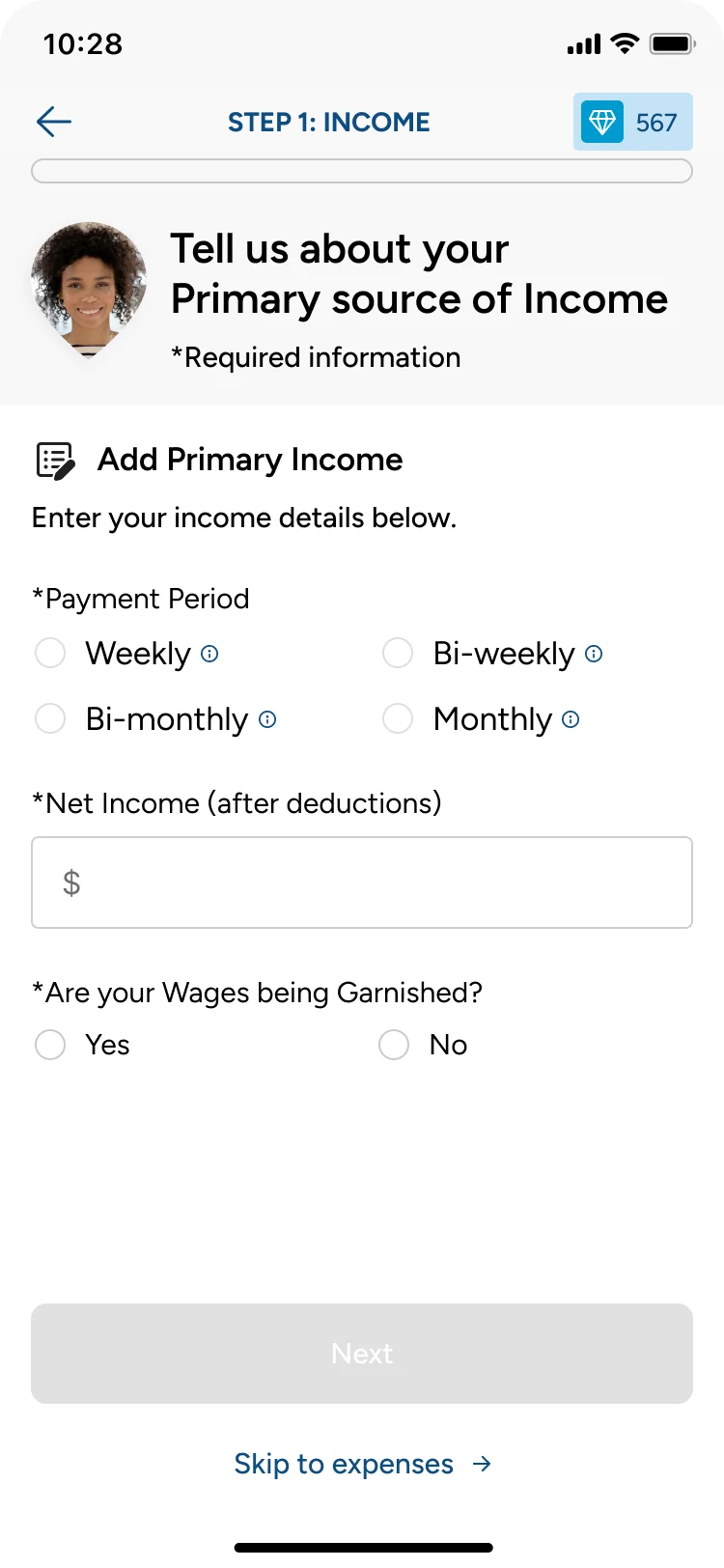 Step 1, Income: Tell us about your primary source of income, with payment period options, a net income field, a question about wage garnishment, and a Skip to expenses link.