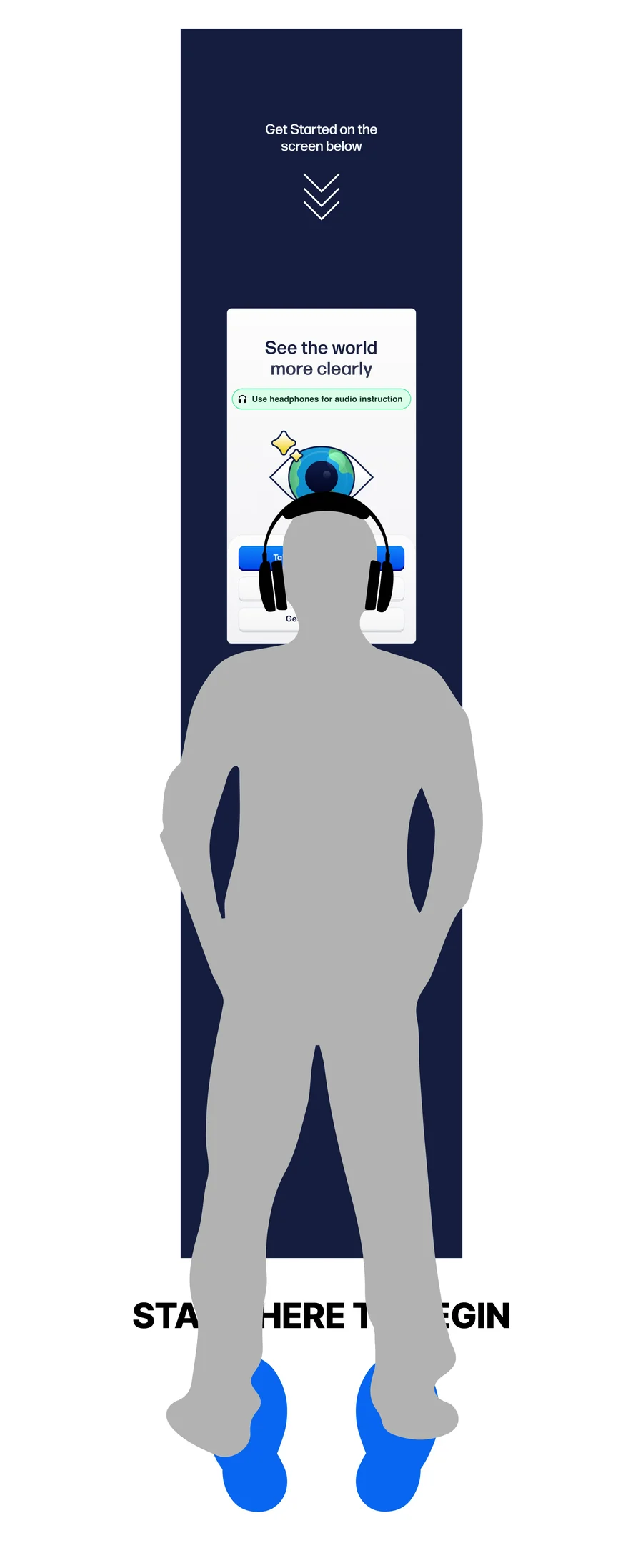 A user wearing headphones stands at the kiosk; the top screen says Get started on the screen below, and the touchscreen reads See the world more clearly.